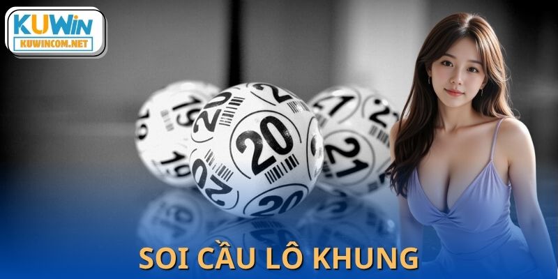 Soi Cầu Lô Khung